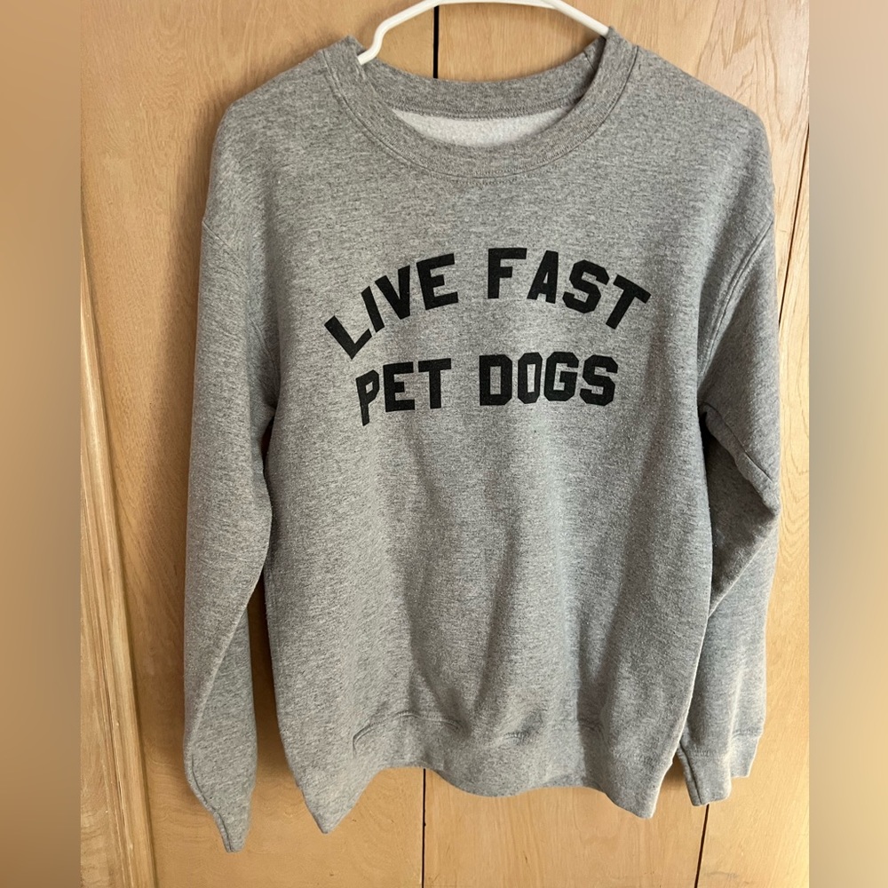 Live Fast Pet Dogs Great Condition Sweatshirt!